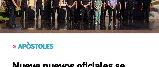 APÒSTOLES: Nueve nuevos oficiales se suman a la Policía de Misiones para reforzar la seguridad en la zona Sur