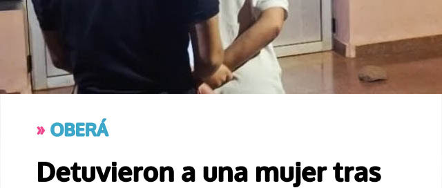 Oberá: detuvieron a una mujer tras amenazar e intentar agredir con un cuchillo a su hija